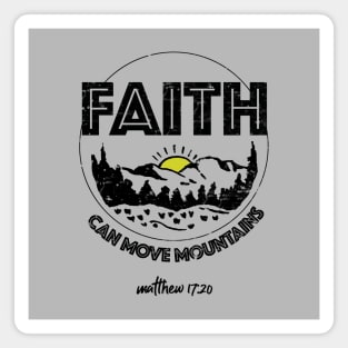 Faith can move mountains, from Matthew 17:20, black text Magnet